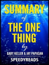 Summary of The One Thing by Gary Keller and Jay Papasan