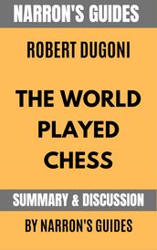 Summary of The World Played Chess by Robert Dugoni [Narron s Guides]