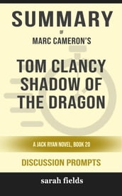 Summary of Tom Clancy Shadow of the Dragon, Book 20 by Marc Cameron : Discussion Prompts