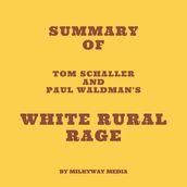 Summary of Tom Schaller and Paul Waldman s White Rural Rage