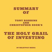 Summary of Tony Robbins and Christopher Zook s The Holy Grail of Investing