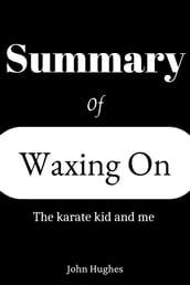 Summary of Waxing On