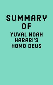 Summary of Yuval Noah Harari s Homo Deus