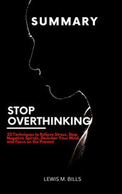 Summary of stop Overthinking