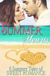 Summer Hearts: A Compilation of Six Clean Romances