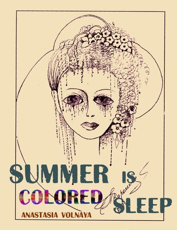 Summer Is Colored Sleep - Anastasia Volnaya