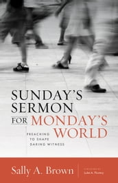 Sunday s Sermon for Monday s World