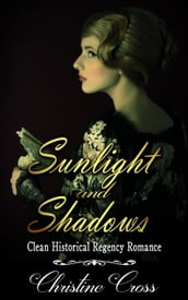 Sunlight and Shadows - Clean Historical Regency Romance