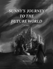 Sunny s Journey to the future World