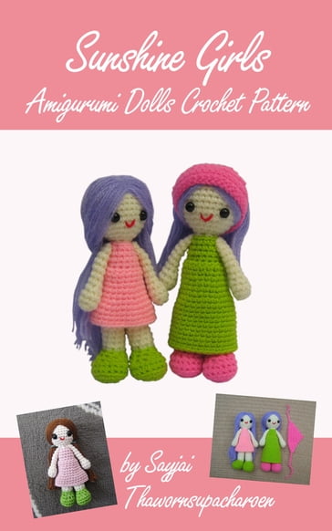 Sunshine Girls Amigurumi Dolls Crochet Pattern - Sayjai Thawornsupacharoen