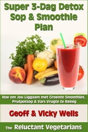 Super 3-Dag Detox Sop & Smoothie Plan