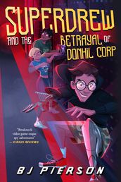 SuperDrew and the Betrayal of Donhil Corp