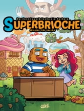 Superbrioche - Mission très sucrée