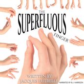 Superfluous Finger, The
