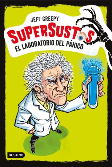 Supersustos. El laboratorio del pánico - Jeff Creepy