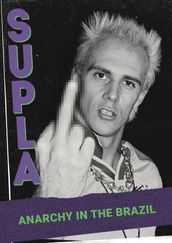 Supla - Anarchy in the Brazil