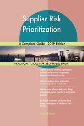 Supplier Risk Prioritization A Complete Guide - 2019 Edition