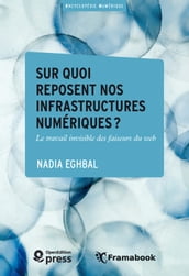 Sur quoi reposent nos infrastructures numériques?