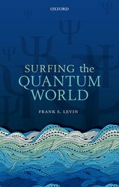 Surfing the Quantum World