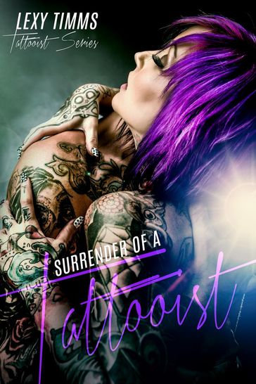 Surrender of a Tattooist - Lexy Timms