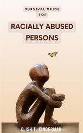 Survival Guide for Racially Abused Persons