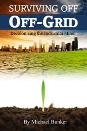 Surviving Off Off-Grid
