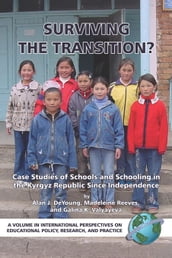 Surviving the Transition? Case Studies of Schools and Schooling in the Kyrgyz Re