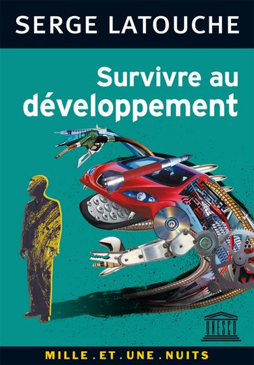 Survivre au développement - Serge Latouche