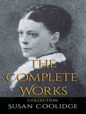 Susan Coolidge: The Complete Works