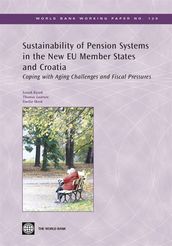 Sustainability Of Pension Systems In The New Eu Member States And Croatia: Coping With Aging Challenges And Fiscal Pressures