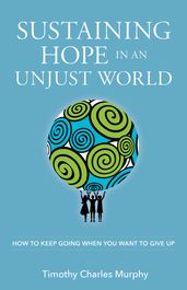 Sustaining Hope in an Unjust World