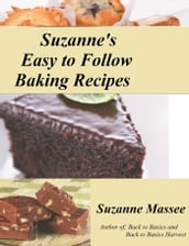 Suzanne s Easy to Follow Baking Recipes