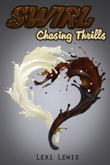 Swirl: Chasing Thrills - Lexi Lewis