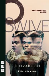 Swive [Elizabeth] (NHB Modern Plays)