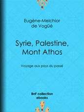 Syrie, Palestine, Mont Athos