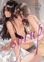 Syrup: A Yuri Anthology Vol. 3