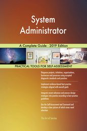 System Administrator A Complete Guide - 2019 Edition