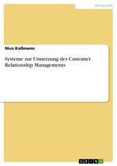 Systeme zur Umsetzung des Customer Relationship Managements