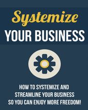 Systemize Your Business