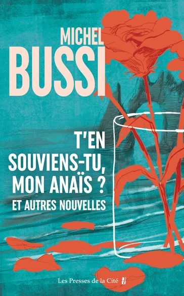 T'en souviens-tu, mon Anaïs ? Et autres nouvelles - Michel Bussi