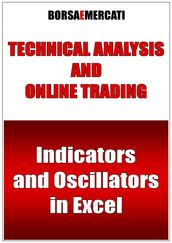 TECHNICAL ANALYSIS AND ONLINE TRADING - Indicators and Oscillators in Excel