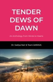 TENDER DEWS OF DAWN