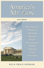 TESTIMONY: America s Mt. Zion - Now
