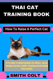 THAI CAT TRAINING BOOK How To Raise A Perfect Cat