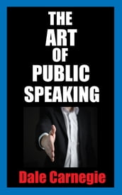 THE ART OF PUBLIC SPEAKING