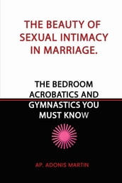 THE BEAUTY OF SEXUAL INTIMACY IN MARRIAGE