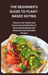 THE BEGINNER S GUIDE TO PLANT-BASED EATING