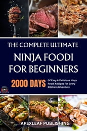 THE COMPLETE ULTIMATE NINJA FOODI FOR BEGINNERS