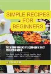 THE COMPREHENSIVE KETOGENIC DIET FOR BEGINNERS: