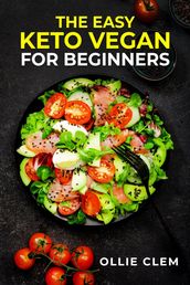 THE EASY KETO VEGAN FOR BEGINNERS